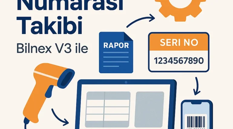 Bilnex V3 ile Cihaz Seri Numarası Takibi – Ataşehir Stok Takip ERP Çözümü